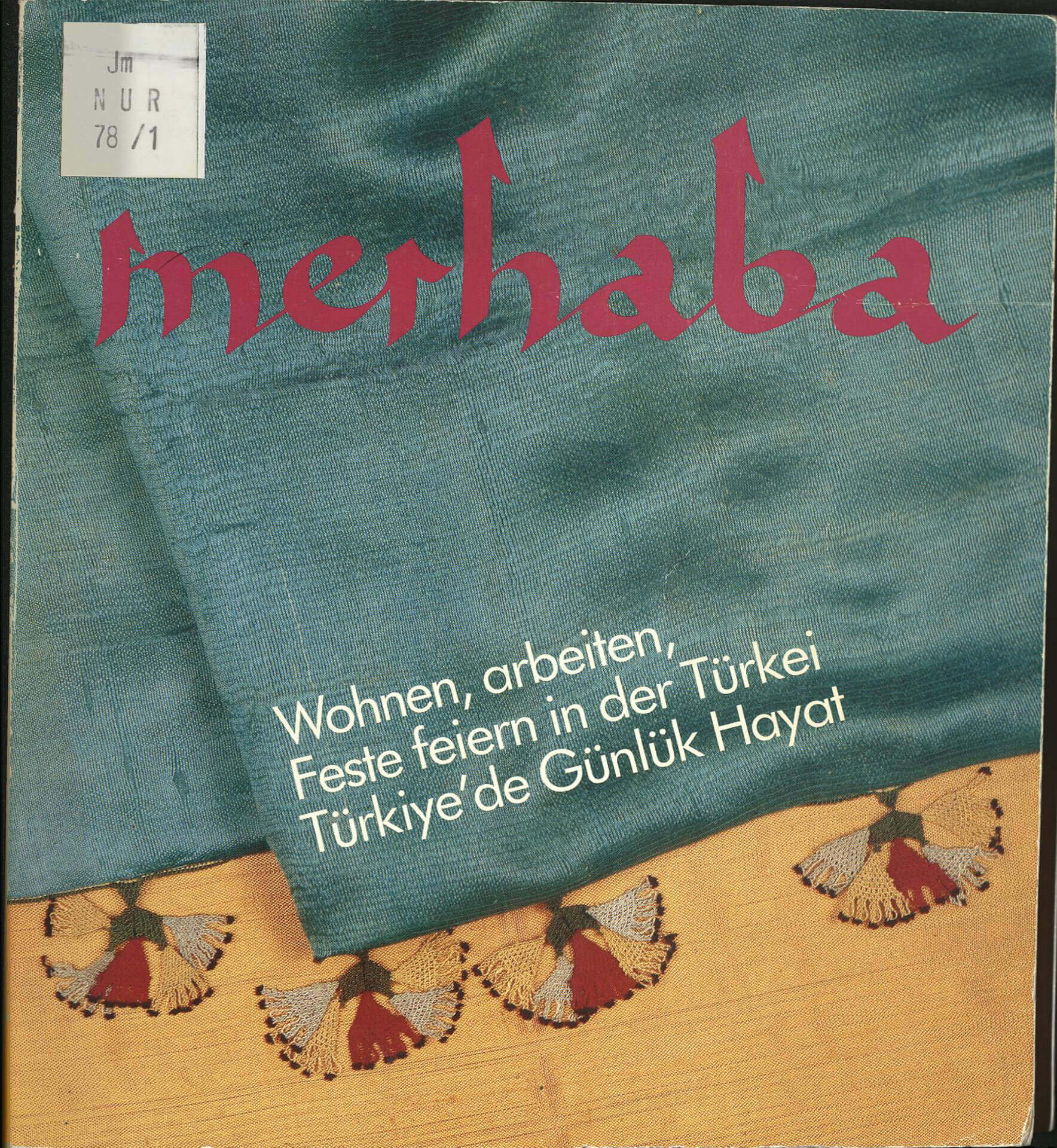 Merhaba – Wohnen, arbeiten, Feste feiern in der Türkei